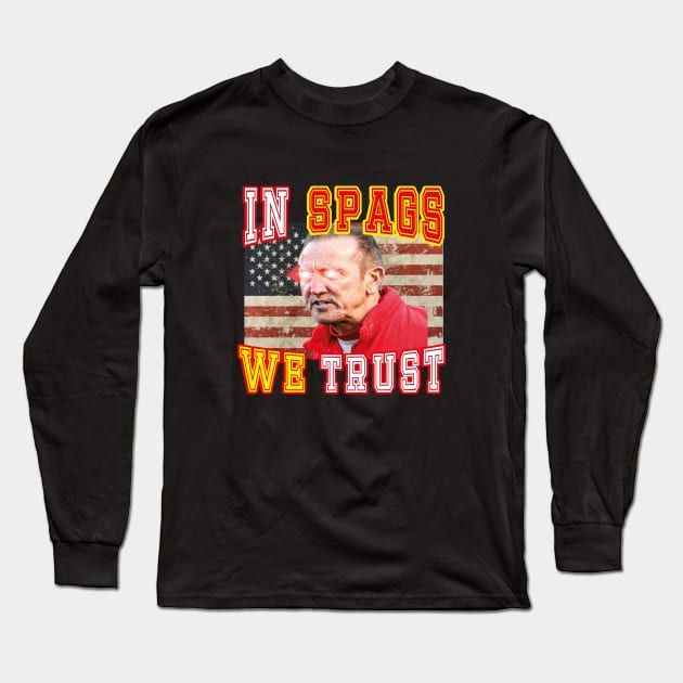 IN SPAGS WE TRUST Long Sleeve T-Shirt by l designs